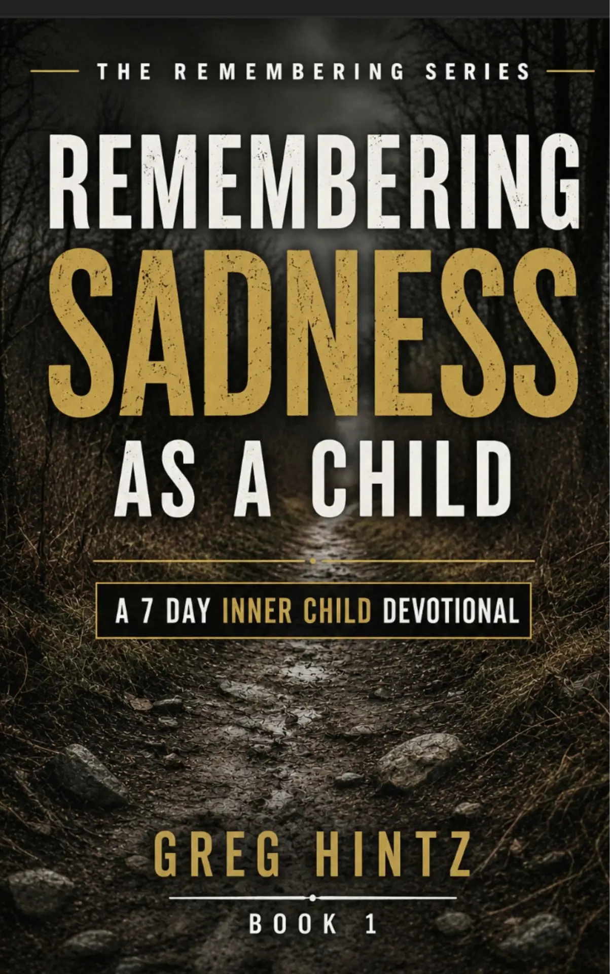 Remembering Sadness As A Child, by Greg Hintz